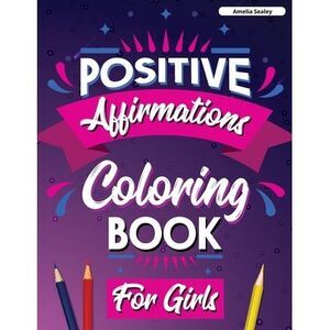 Inspirational Quotes Coloring Book for Girls: Motivational Coloring Book for Gir